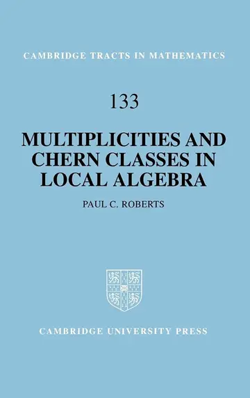 Cover of Multiplicities and Chern Classes in Local Algebra