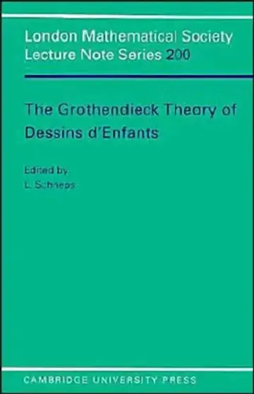 Cover of Grothendieck Theory of Dessins D'Enfants