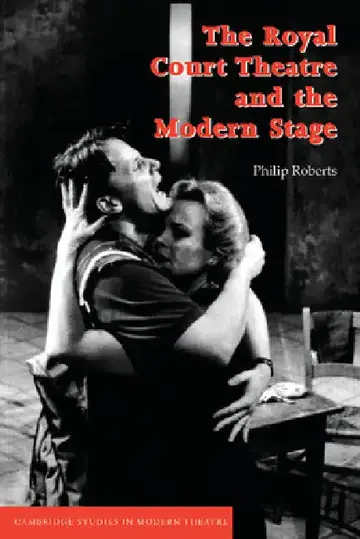 Cover of The Royal Court Theatre and the Modern Stage