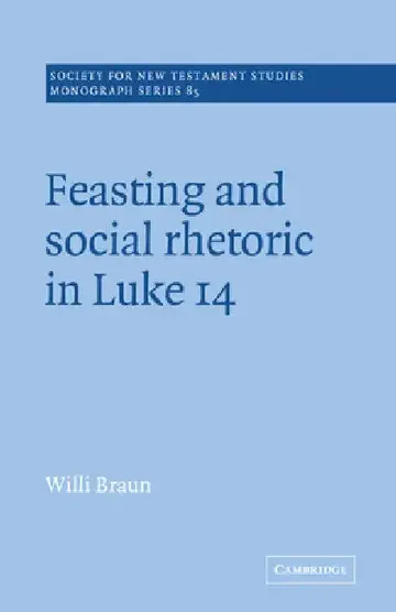 Cover of Feasting and Social Rhetoric in Luke 14