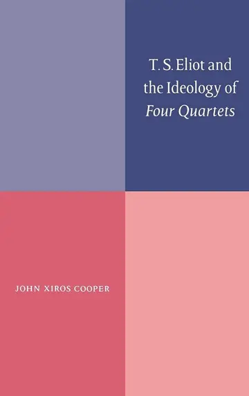 Cover of T. S. Eliot and the Ideology of Four Quartets