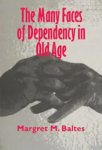 Cover of The Many Faces of Dependency in Old Age