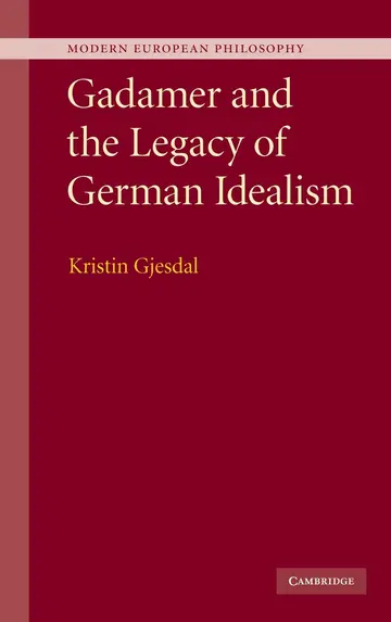 Cover of Gadamer and the Legacy of German Idealism