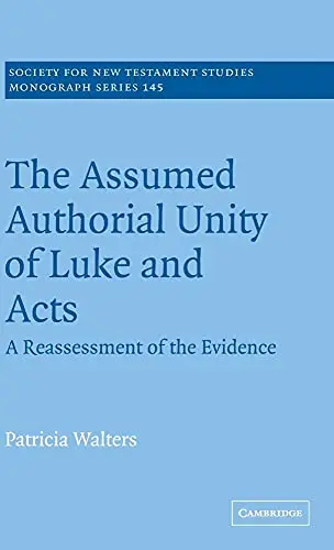 Cover of The Assumed Authorial Unity of Luke and Acts