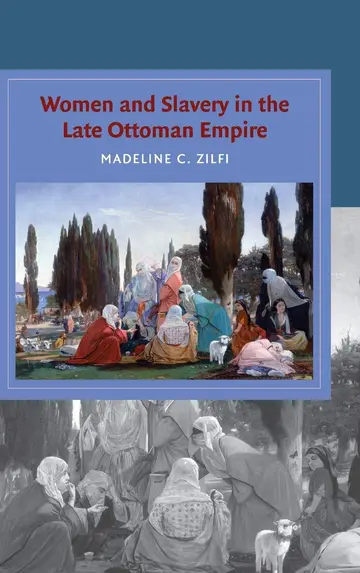 Cover of Women and Slavery in the Late Ottoman Empire