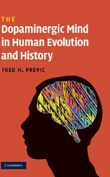 Cover of The Dopaminergic Mind in Human Evolution and History
