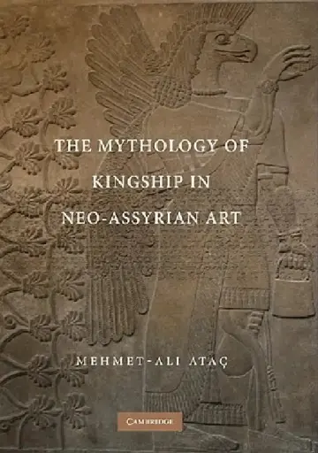 Cover of The Mythology of Kingship in Neo-Assyrian Art
