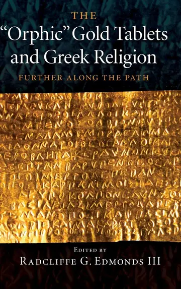 Cover of The Orphic Gold Tablets and Greek Religion