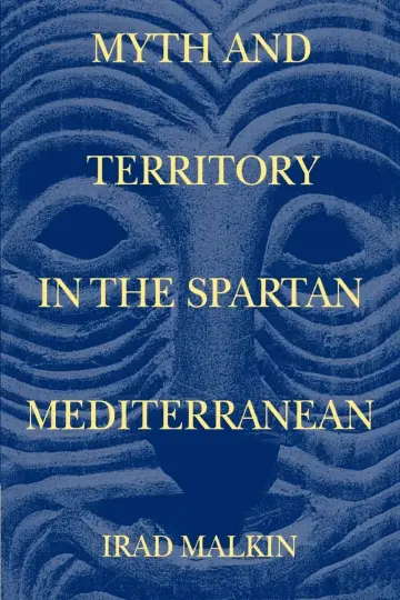 Cover of Myth and Territory in the Spartan Mediterranean