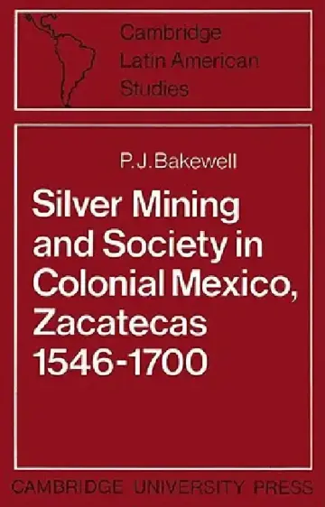 Cover of Silver Mining and Society in Colonial Mexico, Zacatecas 1546 1700