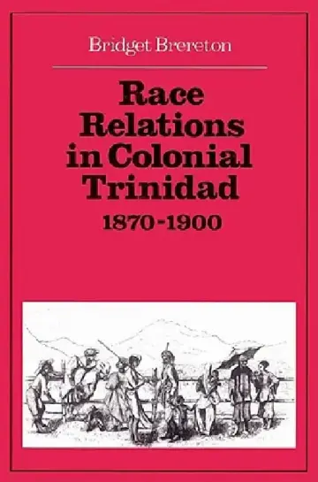 Cover of Race Relations in Colonial Trinidad 1870 1900