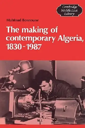 Cover of The Making of Contemporary Algeria, 1830 1987