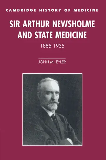 Cover of Sir Arthur Newsholme and State Medicine, 1885–1935