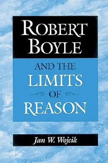 Cover of Robert Boyle and the Limits of Reason