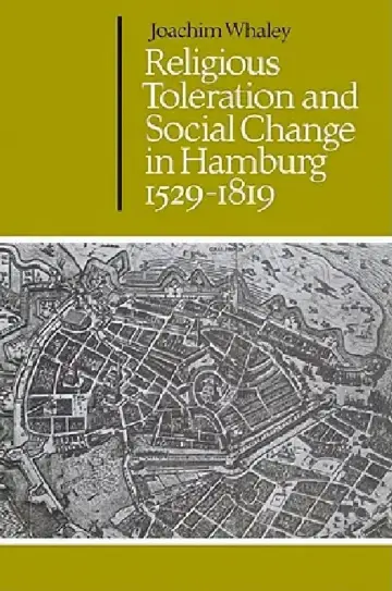 Cover of Religious Toleration and Social Change in Hamburg, 1529 1819