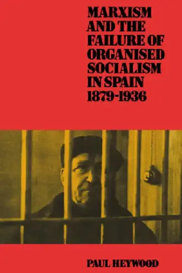 Cover of Marxism and the Failure of Organised Socialism in Spain, 1879 1936