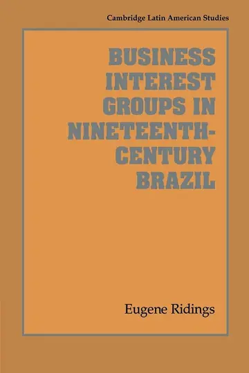 Cover of Business Interest Groups in Nineteenth-Century Brazil