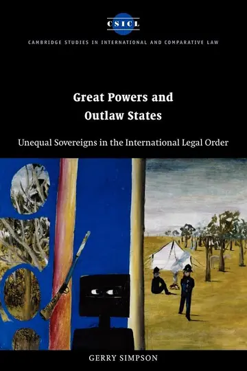 Cover of Great Powers and Outlaw States Unequal Sovereigns in the International Legal Order (pb 2004)