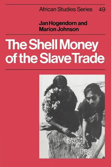 Cover of The Shell Money of the Slave Trade