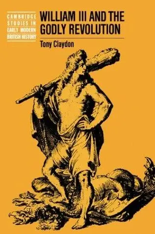 Cover of William III and the Godly Revolution