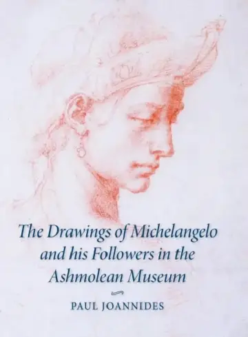 Cover of The Drawings of Michelangelo and his Followers in the Ashmolean Museum