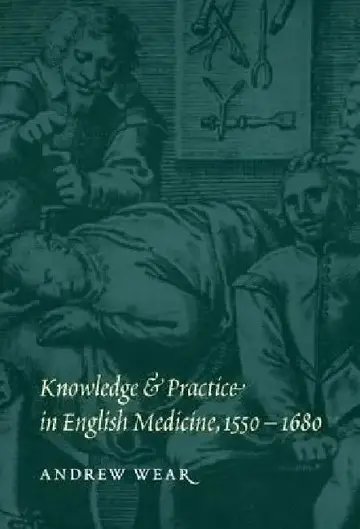 Cover of Knowledge and Practice in English Medicine, 1550-1680