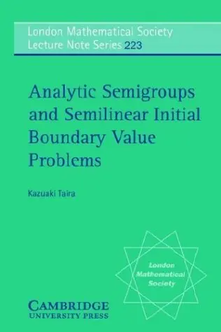 Cover of Analytic Semigroups and Semilinear Initial Boundary Value Problems