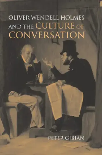 Cover of Oliver Wendell Holmes and the Culture of Conversation