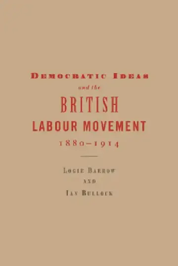 Cover of Democratic Ideas and the British Labour Movement, 1880-1914