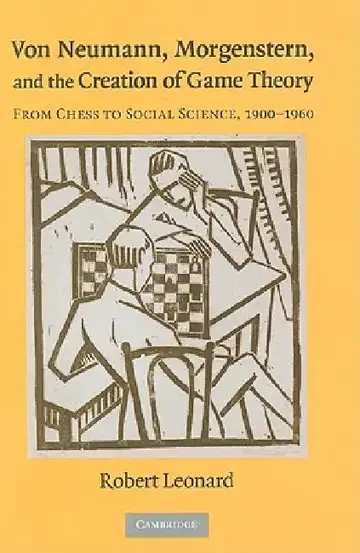 Cover of Von Neumann, Morgenstern, and the Creation of Game Theory