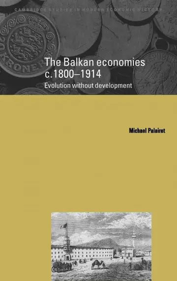 Cover of The Balkan Economies c.1800–1914