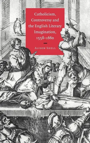Cover of Catholicism, Controversy and the English Literary Imagination, 1558–1660