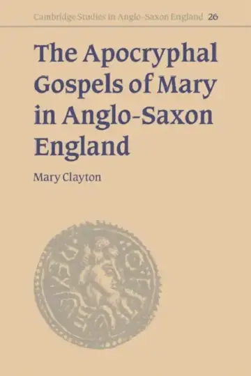 Cover of The Apocryphal Gospels of Mary in Anglo-Saxon England