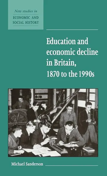 Cover of Education and Economic Decline in Britain, 1870 to the 1990s