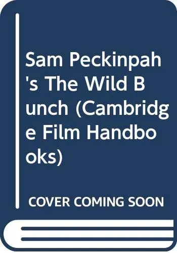 Cover of Sam Peckinpah's the Wild Bunch