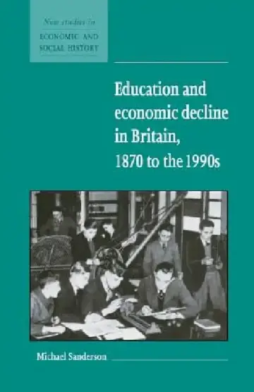 Cover of Education and Economic Decline in Britain, 1870 to the 1990s