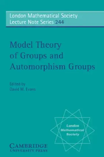 Cover of Model Theory of Groups and Automorphism Groups