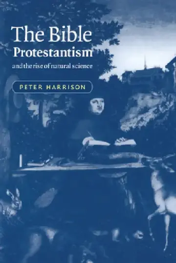 Cover of The Bible, Protestantism, and the Rise of Natural Science