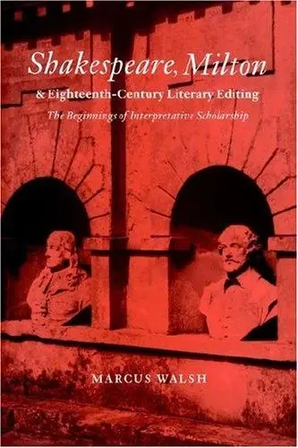Cover of Shakespeare, Milton and Eighteenth-Century Literary Editing