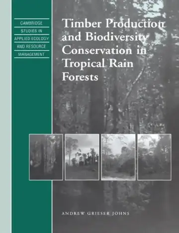 Cover of Timber Production and Biodiversity Conservation in Tropical Rain Forests