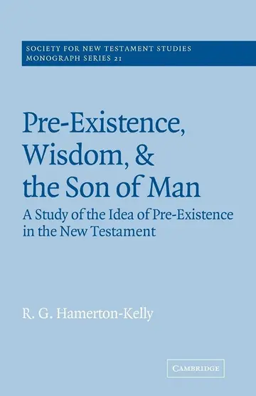Cover of Pre-Existence, Wisdom, and the Son of Man