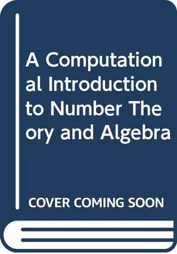 Cover of A Computational Introduction to Number Theory and Algebra