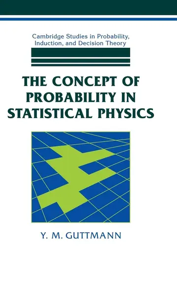 Cover of The Concept of Probability in Statistical Physics-Cambridge Studies in Probability, Induction, and Decision Theory