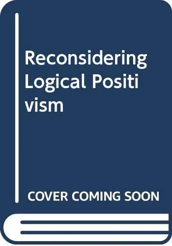 Cover of Reconsidering Logical Positivism