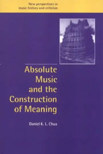 Cover of Absolute Music and the Construction of Meaning