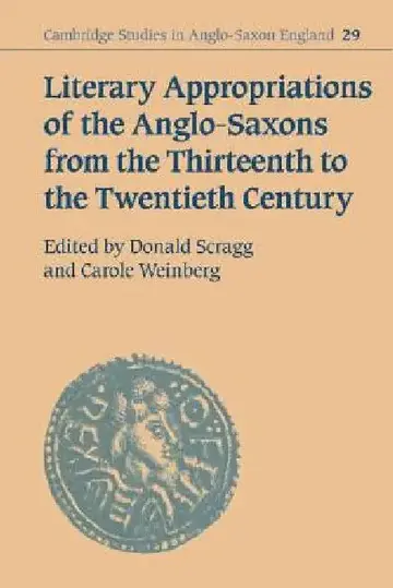 Cover of Literary Appropriations of the Anglo-Saxons from the Thirteenth to the Twentieth Century