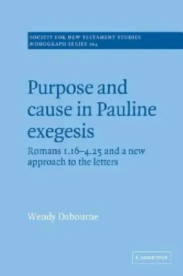 Cover of Purpose and Cause in Pauline Exegesis