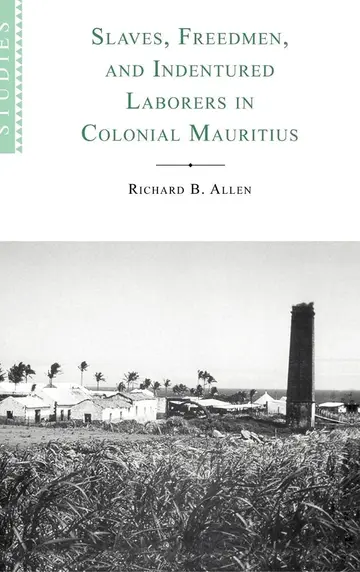 Cover of Slaves, Freedmen and Indentured Laborers in Colonial Mauritius
