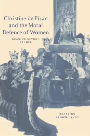 Cover of Christine de Pizan and the Moral Defence of Women