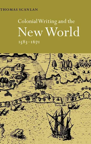 Cover of Colonial Writing and the New World, 1583–1671